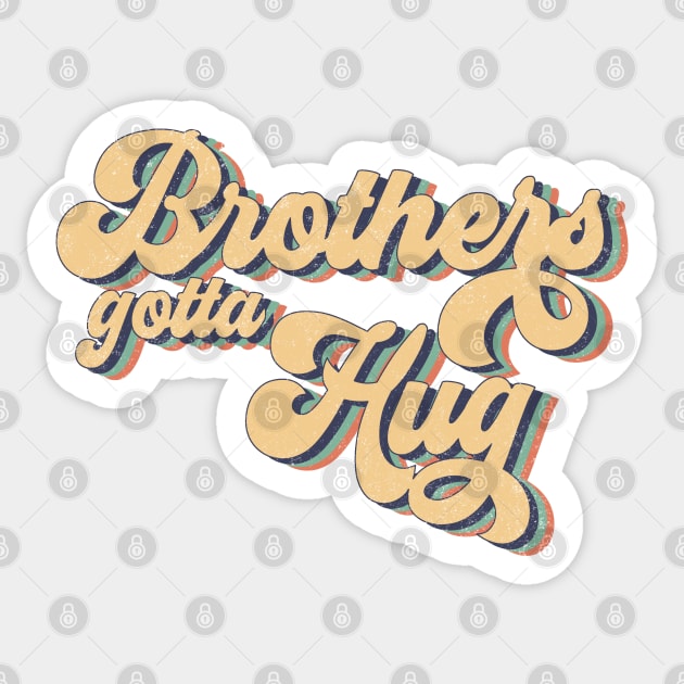 Brothers Gotta Hug Sticker by Nonconformist